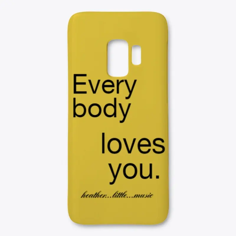 "Everybody loves you."